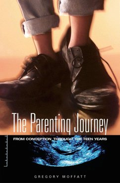 The Parenting Journey (eBook, PDF) - Moffatt, Gregory K.