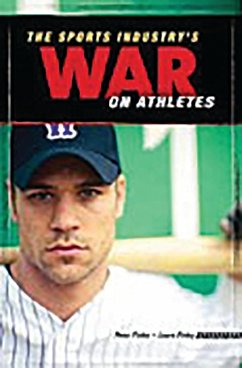 The Sports Industry's War on Athletes (eBook, PDF) - Finley, Peter; Finley, Laura L.