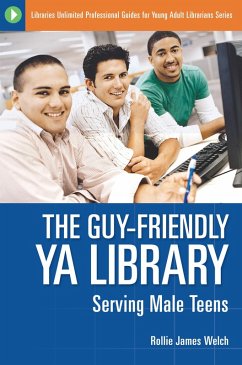 The Guy-Friendly YA Library (eBook, PDF) - Welch, Rollie J.