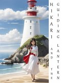 Hikari and the Guiding Lantern (eBook, ePUB) Hikari and the Guiding Lantern (eBook, ePUB)