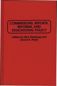 Commissions, Reports, Reforms, and Educational Policy (eBook, PDF) - Ginsberg, Rick; Plank, David Commissions, Reports, Reforms, and Educational Policy (eBook, PDF) - Ginsberg, Rick; Plank, David