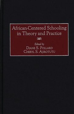 African-Centered Schooling in Theory and Practice (eBook, PDF) - Ajirotutu, Cheryl S.; Pollard, Diane S.