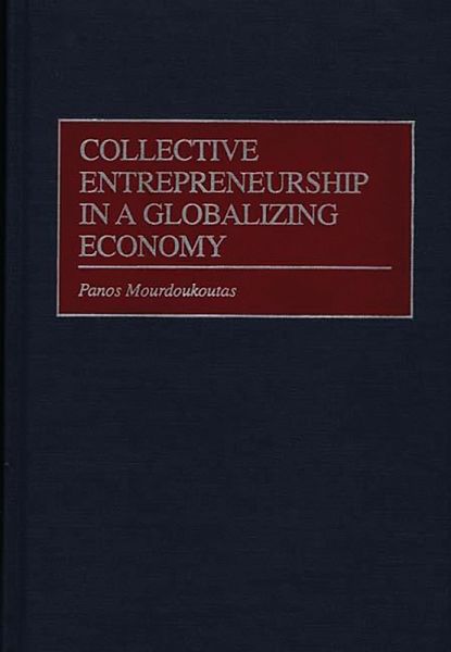 Collective Entrepreneurship in a Globalizing Economy (eBook, PDF)