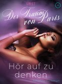 Hör auf zu denken: Der Traum von Paris 4 – Erotische Kurzgeschichte (eBook, ePUB)