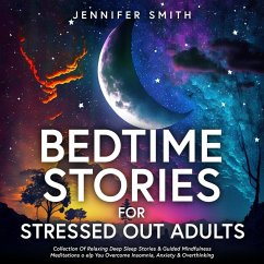 Bedtime Stories For Stressed Out Adults (eBook, ePUB) - Smith, Jennifer