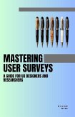 Mastering User Surveys: A Guide for UX Designers and Researchers (eBook, ePUB)