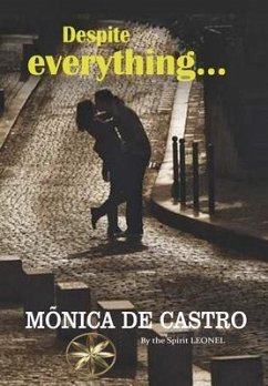 DESPITE EVERYTHING... (eBook, ePUB) - de Castro, Mônica; Leonel, By the Spirit