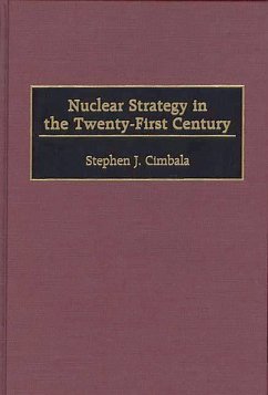 Nuclear Strategy in the Twenty-First Century (eBook, PDF) - Cimbala, Stephen J.