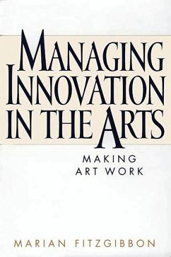 Managing Innovation in the Arts (eBook, PDF) - Fitzgibbon, Marian
