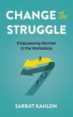 Change the Struggle (eBook, ePUB) Change the Struggle (eBook, ePUB)
