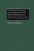 Common-Property Arrangements and Scarce Resources (eBook, PDF)
