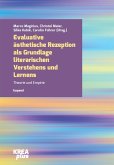 Evaluative ästhetische Rezeption als Grundlage literarischen Verstehens und Lernens (eBook, PDF)