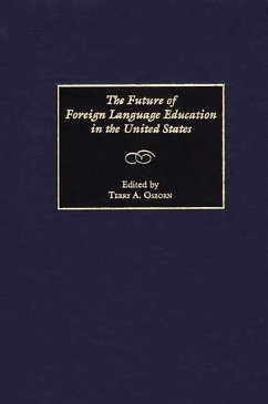 The Future of Foreign Language Education in the United States (eBook, PDF) - Osborn, Terry A.