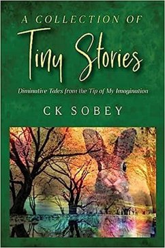 A Collection of Tiny Stories (eBook, ePUB) - Sobey, Ck