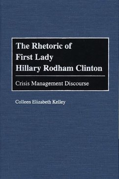 The Rhetoric of First Lady Hillary Rodham Clinton (eBook, PDF) - Kelley, Colleen