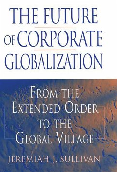 The Future of Corporate Globalization (eBook, PDF) - Sullivan, Jeremiah J.