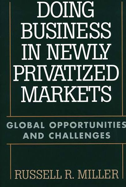 Doing Business in Newly Privatized Markets (eBook, PDF)