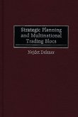 Strategic Planning and Multinational Trading Blocs (eBook, PDF) Strategic Planning and Multinational Trading Blocs (eBook, PDF)