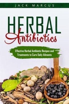 Herbal Antibiotics (eBook, ePUB) - Marcus, Jack