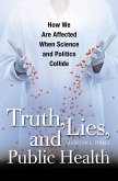 Truth, Lies, and Public Health (eBook, PDF) Truth, Lies, and Public Health (eBook, PDF)