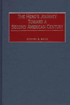 The Hero's Journey Toward a Second American Century (eBook, PDF) - Salla, Michael E.