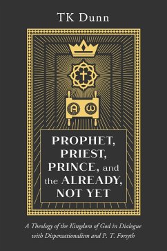 Prophet, Priest, Prince, and the Already, Not Yet (eBook, ePUB)