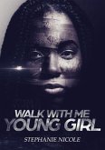 Walk With Me Young Girl (eBook, ePUB)