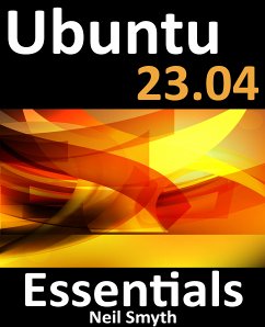 Ubuntu 23.04 Essentials (eBook, ePUB) - Smyth, Neil