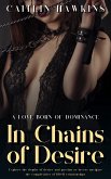 In Chains of Desire - 21 Stories A Love Born Of Dominance (eBook, ePUB)