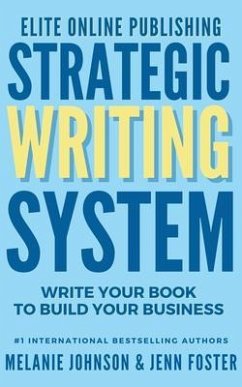 Elite Online Publishing Strategic Writing System (eBook, ePUB) - Johnson, Melanie; Foster, Jenn