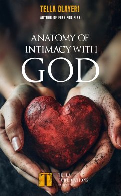 Anatomy Of Intimacy With God (eBook, ePUB) - Olayeri, Tella