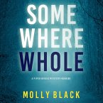 Somewhere Whole (A Piper Woods FBI Suspense Thriller—Book Three) (MP3-Download)