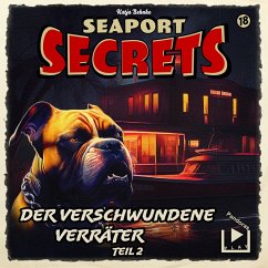 Seaport Secrets 18 - Der verschwundene Verräter Teil 2 (MP3-Download) - Behnke, Katja
