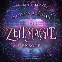 Franklin Academy, Episode 1 - Zeitmagie (MP3-Download) - Baldauf, Miriam