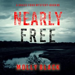 Nearly Free (A Grace Ford FBI Thriller—Book Three) (MP3-Download) - Black, Molly