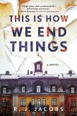 This is How We End Things (eBook, ePUB)