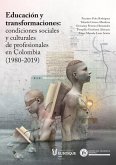 Educación y transformaciones: condiciones sociales y culturales de profesionales en Colombia (1980-2019) (eBook, ePUB)