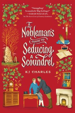 Nobleman's Guide to Seducing a Scoundrel (eBook, ePUB) - KJ Charles, Charles