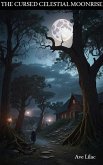 The Cursed Celestial Moonrise (eBook, ePUB) The Cursed Celestial Moonrise (eBook, ePUB)