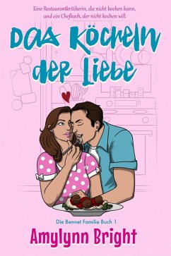 Das Köcheln der Liebe (Die Bennet Familie, #1) (eBook, ePUB) - Bright, Amylynn