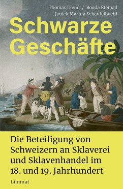 Schwarze Geschäfte (eBook, ePUB) - David, Thomas; Etemad, Bouda; Schaufelbuehl, Janick M