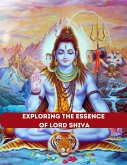 Exploring the Essence of Lord Shiva (eBook, ePUB) Exploring the Essence of Lord Shiva (eBook, ePUB)