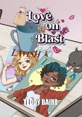 Love on Blast (eBook, ePUB) Love on Blast (eBook, ePUB)