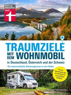 Traumziele mit dem Wohnmobil in Deutschland, Österreich und der Schweiz - Camping Urlaub mit unterschätzten Reisezielen planen (eBook, PDF) - Hennemann, Michael