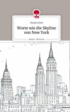 Worte wie die Skyline von New York. Life is a Story - story.one - Roth, Mirjam