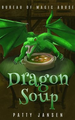 Cover Dragon Soup (Bureau of Magic Abuse) (eBook, ePUB)