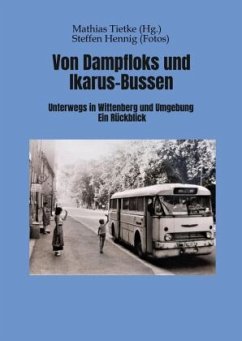 Von Dampflocks und Ikarus-Bussen - Tietke, Mathias