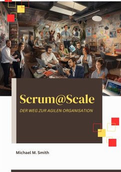 Scrum@Scale (eBook, ePUB) - Smith, Michael M.