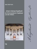 Johann Andreas Engelhardt ein frühromantischer Orgelbauer und sein Wirken (eBook, PDF)