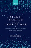 Islamic Jihadism and the Laws of War (eBook, PDF)